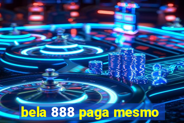 bela 888 paga mesmo